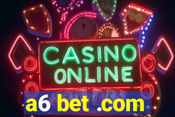 a6 bet .com